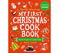 My First Christmas Cook Book: Classic, cosy and festive recipes for all the family - The perfect gift for budding bakers age 6+ - Learn to bake and make special Christmas memories together