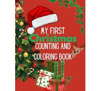 My First Christmas Counting and Coloring Book: Learn to count with festive holiday pictures to color and enjoy!