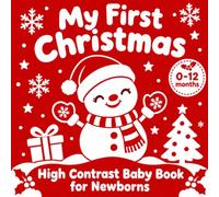 My First Christmas High Contrast Baby Book For Newborns 0-12 Months: Cute Black and White images for Babies from birth, great christmas gift for infants & new moms