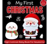 My First Christmas High Contrast Baby Book For Newborns 0-12 Months: Cute Black and White Images to Develop Baby's Eyesight | Makes a Great New Baby Gift (high contrast baby books for newborns)