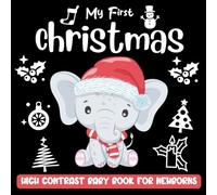 My First Christmas: High Contrast Baby Book for Newborns (0-12 Months): Cute Black & White Christmas Images - Snowman, Angel, Elf & More! | Perfect Holiday Gift & Stocking Stuffer
