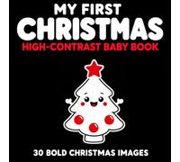 My First Christmas High-Contrast Baby Book: Red, Black and White Illustrations for Newborns and Infants | for Ages 0-12 months | Images for Baby's ... for Stimulating Babies Vision | Bold Shapes