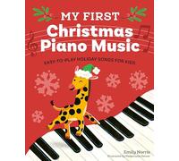 My First Christmas Piano Music: Easy-to-Play Holiday Songs for Kids