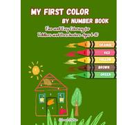 My First Color by Number Book: Fun and Easy Coloring for Toddlers and Preschoolers Ages 6-10