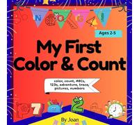 My First Color & Count: ABCs & 123s Adventure: Color Big Letters • Trace Upper & Lowercase • Fill Fun Pictures • Learn Numbers Too!