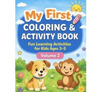 My First Coloring & Activity Book Volume 2: Fun Learning Activities for Kids Ages 3-5 Featuring Mazes, Tracing, Matching Games, Coloring Pages, and Early Learning Fun