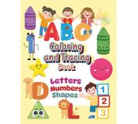 My First Coloring and Tracing Book: ABCs, 123s & Shapes! Coloring Book for Kids Ages 2-6
