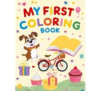 My First Coloring Book: 100+ Everyday Things and Animals to Color and Learn