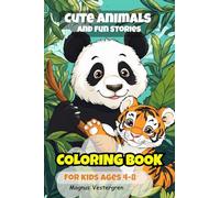 My First Coloring Book: 31 Cute Animals and Fun Stories for Creative Kids Ages 4-8 | Boys and Girls: Includes 31 Adorable Animals to Color with Short, ... Preschool and Early Elementary Kids Ages 4-8