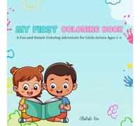 My First Coloring Book: A Fun and Simple Coloring Adventure for Little Artists