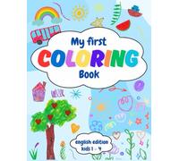 My first COLORING book | ABC Coloring Book Color 100+ Animals, Birds, Fruits, Alphabets & Numbers For Boys & Girls Coloring Book for Toddlers | ...Book and Coloring Pages (Kids Ages 1-4)