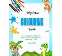 My First Coloring Book, An Integrated Activity Book for Pre-School and Primary Level (Level 1)