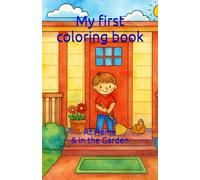My first coloring book: At Home & In the Garden