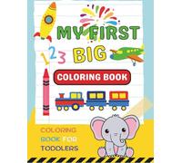 My First Coloring Book- Big and Educational Coloring Book for Toddlers: Engaging, educational coloring pages for Toddlers to encourage creativity and motor skills