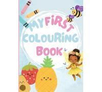 My First Coloring Book: Color, Learn and Play! Over 50 Pages of Adorable Designs for Toddlers and Preschool Kids!