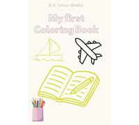 My first Coloring Book Coloring book for children from 1 to 3 years old We get to know the vehicles: simple vehicles to color, learning through play , large pictures and thick outlines
