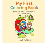 My First Coloring Book: Cute and Easy Coloring Fun for Little Hands