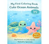 My First Coloring Book: Cute Ocean Animals for Kids Ages 2-4: Big & Bold Easy Coloring Pages with Simple Sea Animals for Toddlers and Preschool Kids