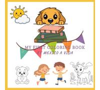 My FIRST COLORING BOOK: Easy and Fun Coloring Book for Toddlers Ages 0-3
