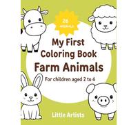 My First Coloring Book: Farm Animals: 26 Fun Farm Animals for Kids Ages 2-4
