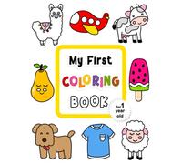 My First Coloring Book for 1 Year Old: Fun and Easy Coloring Pages for Toddlers Ages 1+ with 50 Daily Things and Animals to Color and Learn | My First Coloring Book for Toddlers Ages 1, 2, 3, 4