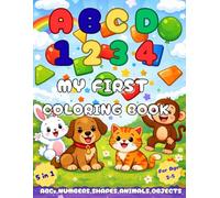 MY FIRST COLORING BOOK FOR AGES 2-5: Learn ABCs, Numbers, Shapes, Animals & Objects with 100 Easy Coloring Pages for Toddlers | 8.5*11 Inch | Early ... | Coloring Book for Toddlers,Preschoolers