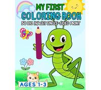 My First Coloring Book for Kids Ages 1-3: 50 Big & Simple Images of Cute Animals, Birds, Butterflies & More | Single-Sided Pages: Easy and Fun Toddler ... Focus, and Fine Motor Skills for Boys & Girls