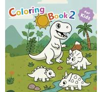 My First Coloring Book for Kids - Lesson 2: Jurassic Adventures: Fun and Easy Coloring Book with Cute Dinosaurs for Kids Ages 3-8