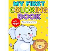 My First Coloring Book for Toddlers Ages 1-4 | 80+ Fun & Easy Pages | Big Bold Outlines | Black & White Coloring Book for Kids | Standard Quality: A ... for Toddlers, Preschool & Nursery Kids