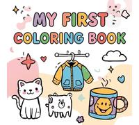 My First Coloring Book for Toddlers Ages 3-6: Fun and Easy Big Pictures for Kids, Boys & Girls | Simple Early Learning Activity Book with Animals, ... for Toddlers and Preschoolers to Learn Colors