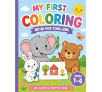 My First Coloring Book for Toddlers: Big Simple Pictures with Words | Easy Coloring Activity for Ages 1-4 | Learn First Words While Having Fun
