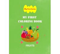 My First Coloring Book: Fruits