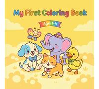 My First Coloring Book: Learn First Words - 30 Cute & Simple Animals and Everyday Things to Color | Bold & Easy for Toddlers Ages 1-4