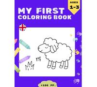 My first coloring book, mi primer libro de colorear: +100 Jumbo & Simple Drawings for children, thick-line drawings: animals, fruits, vehicles, and ... Book and Coloring pages for Kids ages 1-3