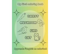 My first coloring book: Mon premier cahier de coloriage en anglais