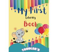 My First Coloring Book: Over 100 Easy and Basic Everyday Things for Toddlers to Learn and Color