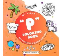 My First Coloring Book: P Words: 50+ P Words & Simple Pictures