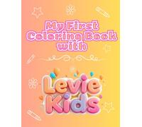 My First Coloring Book with Levie Kids: Learn Numbers, Animals, and Have Fun with the Levie Kids Characters | Ages 2-6