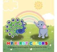 My First Colors: A Bilingual Hindi-English Picture Book for Kids with Phonetic Pronunciation and Indian Cultural Icons