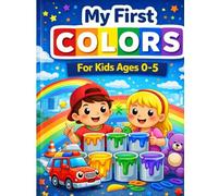 My First Colors: Color Your World!
