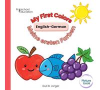 My First Colors. Picture Book: English-German for children ages 3-6