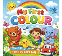 My First Colour: Easy colouring book for ages 1- 6