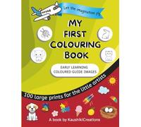 My First Colouring Book - 100 Pages of Joy for Kids Ages 2-8