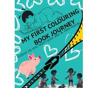 MY FIRST COLOURING BOOK ADVENTURE: COLOUR AS YOU LEARN YOUR ABC AND NEW WORDS