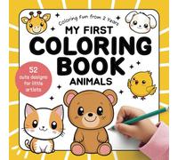My First Colouring Book Animals - 52 Cute Designs for Toddlers & Preschool Kids: Easy and Fun Colouring Pages | Perfect for Early Learning & Fine Motor Skills | Ages 2+