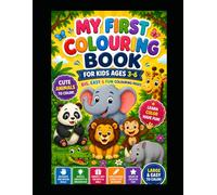 My first colouring book for kids: Fun and Easy Coloring Pages with Cute Animals for Toddlers and Preschoolers | Lion, Elephant, Monkey, Fox, Crocodile, Rhino, Kangaroo and More .