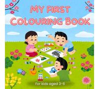 My First Colouring Book For Kids - Perfect Gift to Children for Painting, Drawing and Coloring Activity For 3-6 year old