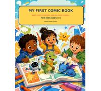 My First Comic Book: Easy Story Starters and Big Comic Panels for Kids Ages 5-8