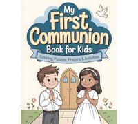 My First Communion: Activity Book for Kids Ages 6-12 with Coloring, Puzzles, Prayers & Creative Fun | Mazes, Word Searches, Riddles, Drawing and More