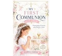 My First Communion For Girls Español: Preparando el Corazón para Recibir a Jesús